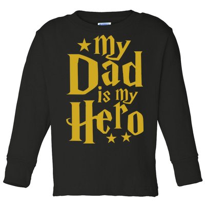 My Dad Is My Hero  Toddler Long Sleeve Shirt