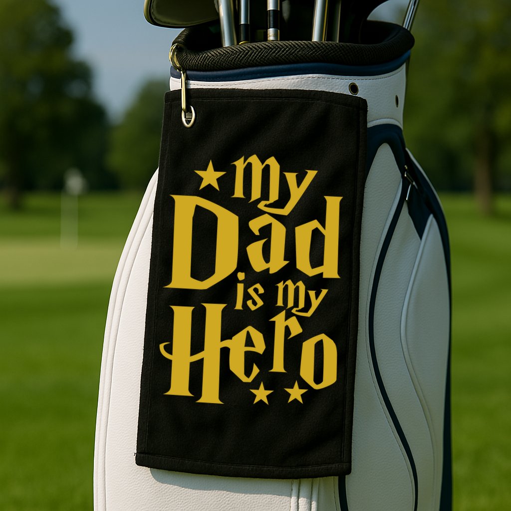 My Dad Is My Hero  Golf Towel