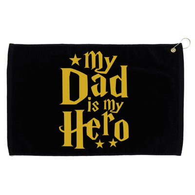 My Dad Is My Hero  Grommeted Golf Towel