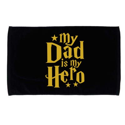 My Dad Is My Hero  Microfiber Hand Towel