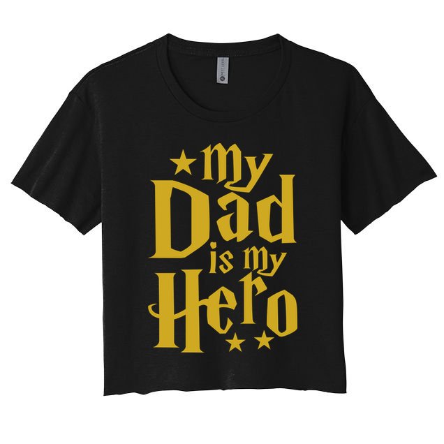 My Dad Is My Hero  Crop Top