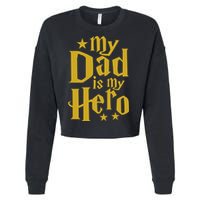 My Dad Is My Hero  Cropped Pullover Crew