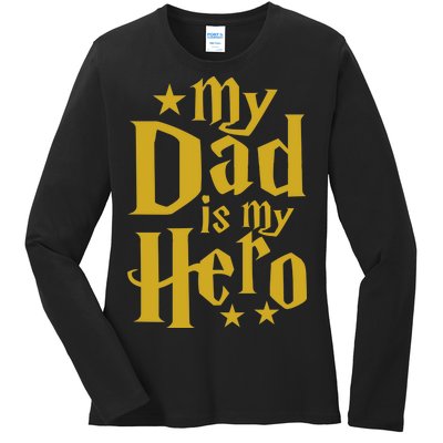 My Dad Is My Hero  Ladies Long Sleeve Shirt