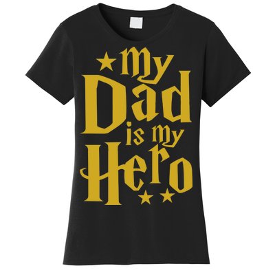 My Dad Is My Hero  Women's T-Shirt