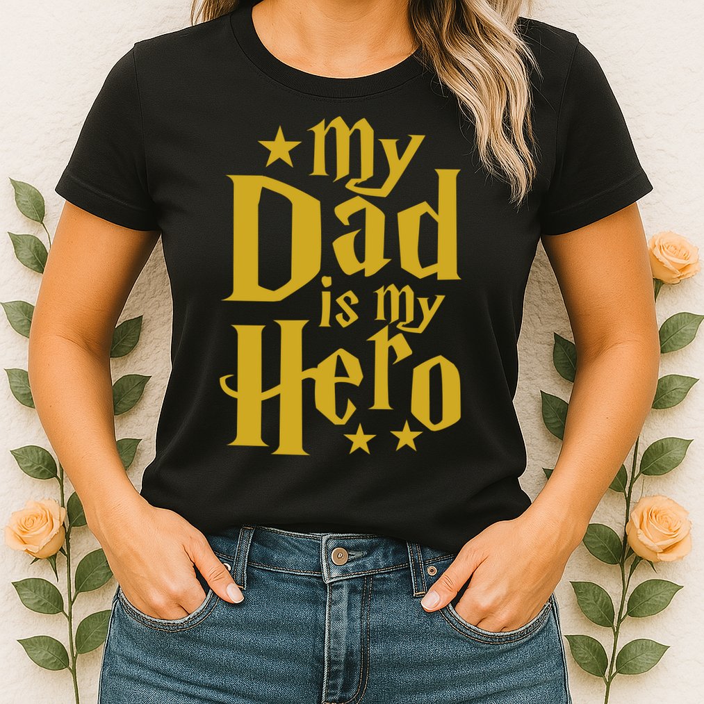 My Dad Is My Hero  Womens T-Shirt