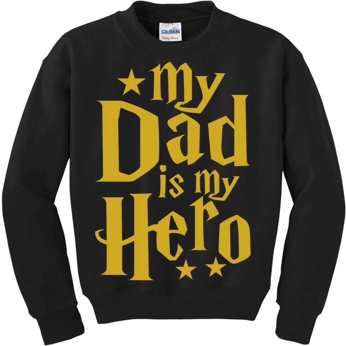 My Dad Is My Hero  Kids Sweatshirt