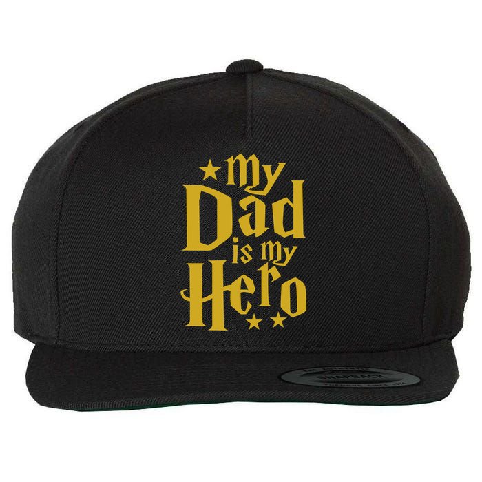 My Dad Is My Hero  Wool Snapback Cap