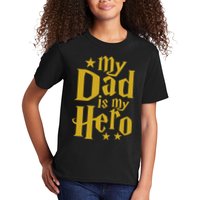 My Dad Is My Hero  Kids T-Shirt