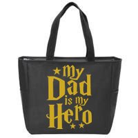 My Dad Is My Hero  Zip Tote Bag