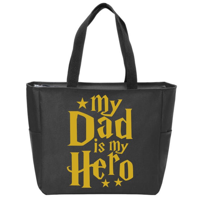 My Dad Is My Hero  Zip Tote Bag