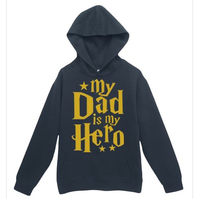 My Dad Is My Hero  Urban Pullover Hoodie