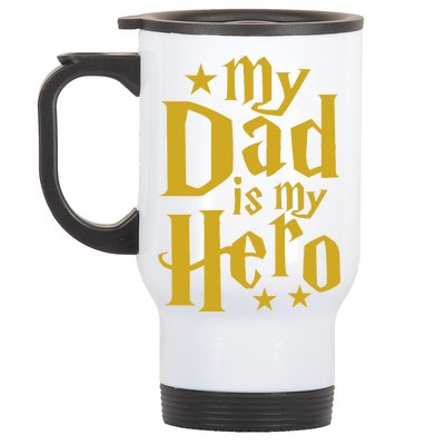 My Dad Is My Hero  Stainless Steel Travel Mug