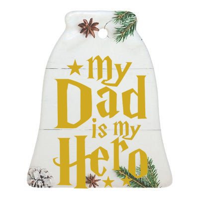 My Dad Is My Hero  Ceramic Bell Ornament