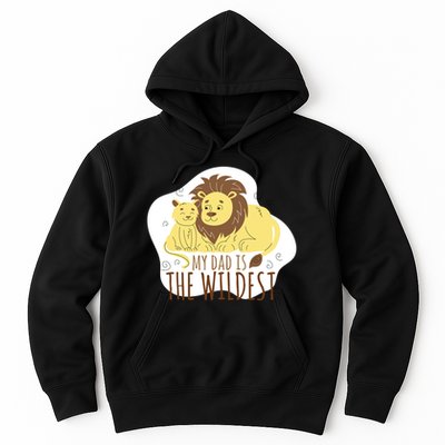 My Dad Is The Wildest Hoodie