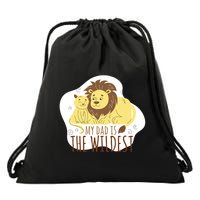 My Dad Is The Wildest Drawstring Bag