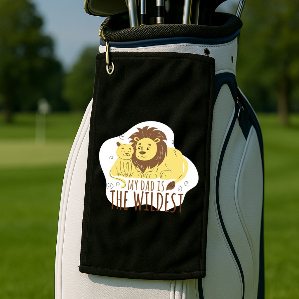 My Dad Is The Wildest Golf Towel