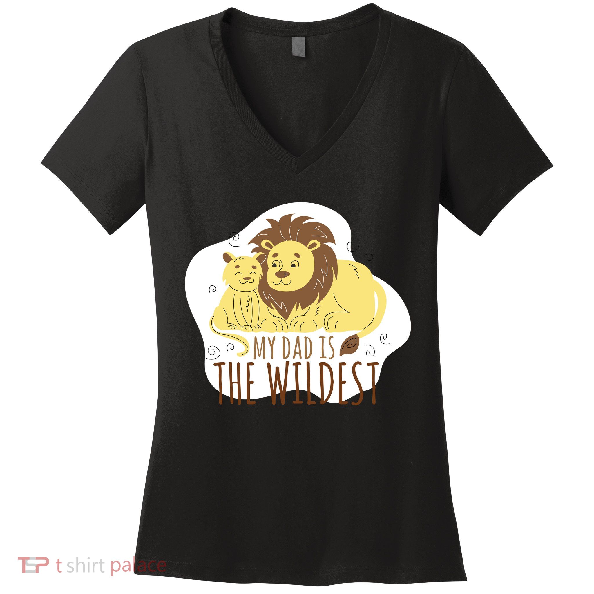 My Dad Is The Wildest Women's V-Neck T-Shirt