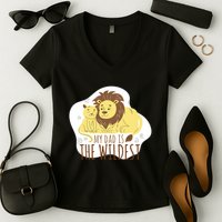 My Dad Is The Wildest Women's V-Neck T-Shirt