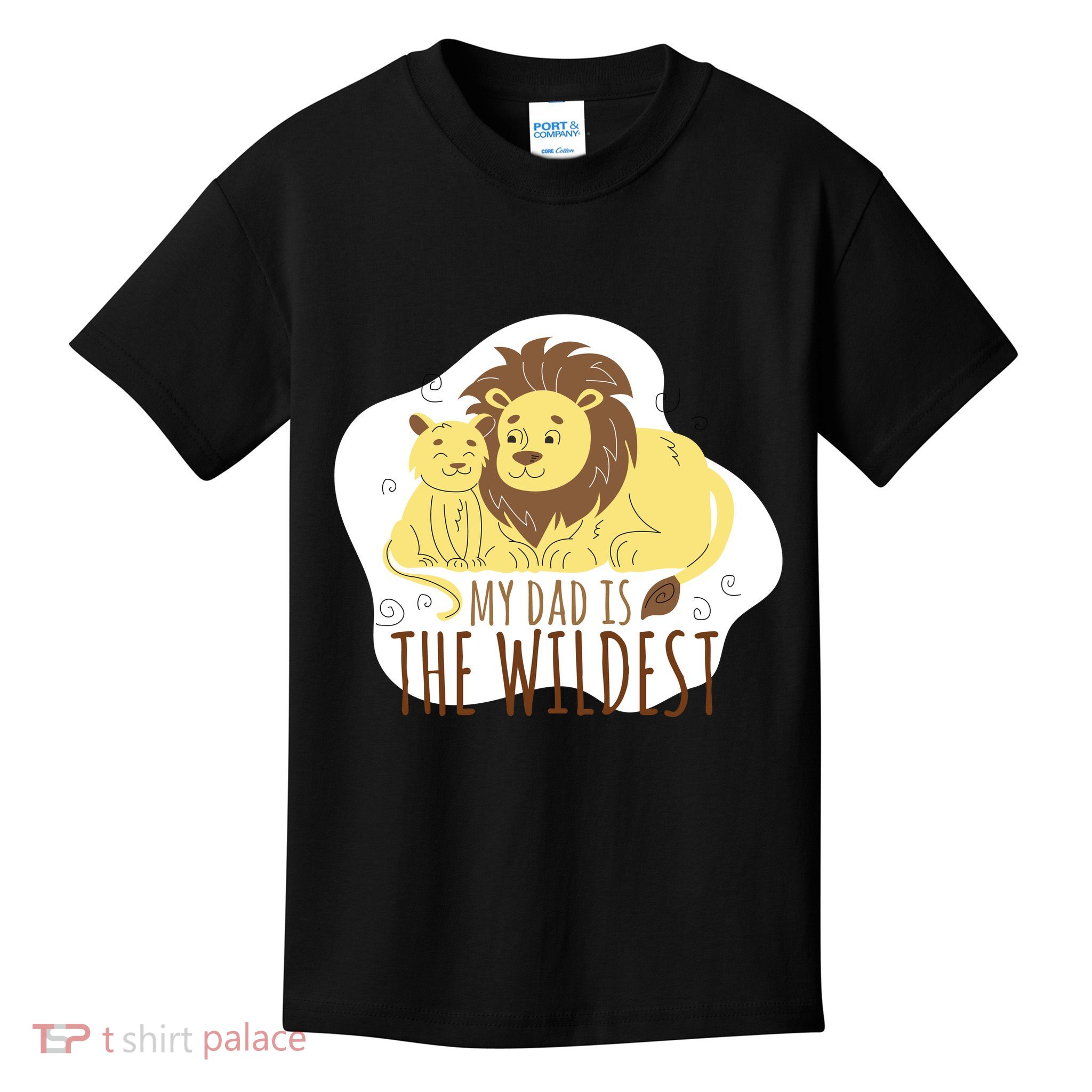 My Dad Is The Wildest Kids T-Shirt