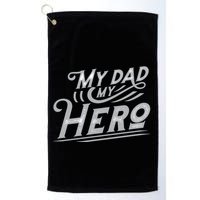 My Dad My Hero Golf Towel