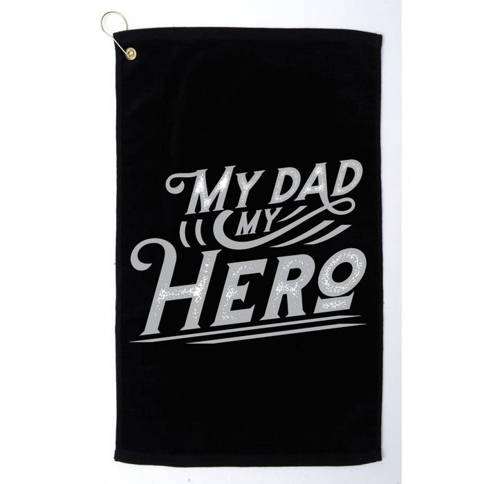 My Dad My Hero Golf Towel