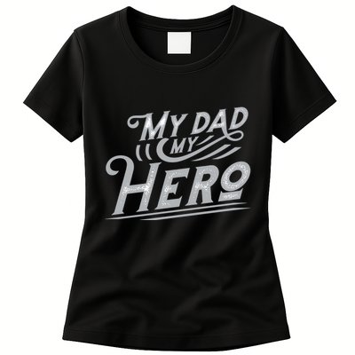 My Dad My Hero Womens T-Shirt