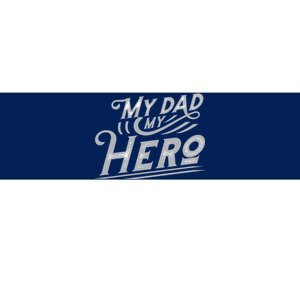 My Dad My Hero Bumper Sticker