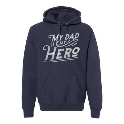 My Dad My Hero Premium Hoodie