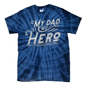 My Dad My Hero Tie-Dye T-Shirt