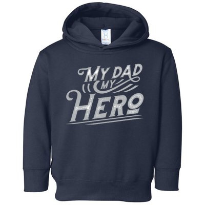 My Dad My Hero Toddler Hoodie