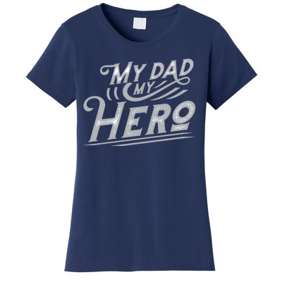 My Dad My Hero Women's T-Shirt