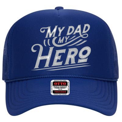 My Dad My Hero High Crown Mesh Back Trucker Hat