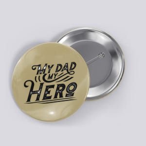 My Dad My Hero Button