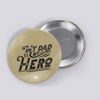 My Dad My Hero Button