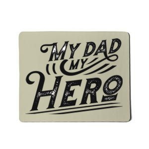 My Dad My Hero Mousepad