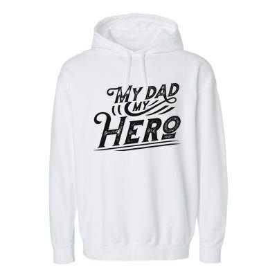 My Dad My Hero Garment-Dyed Fleece Hoodie