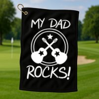 My Dad Rocks Golf Towel