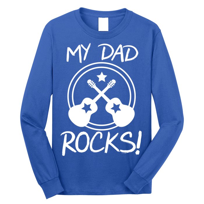 My Dad Rocks Long Sleeve Shirt