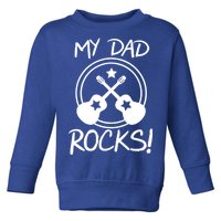 My Dad Rocks Toddler Sweatshirt