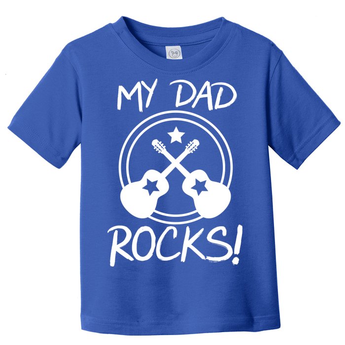 My Dad Rocks Toddler T-Shirt