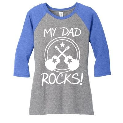 My Dad Rocks Women's Tri-Blend 3/4-Sleeve Raglan Shirt