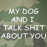 My Dog And I Talk Shit About You Legacy Tie Dye Trucker Hat