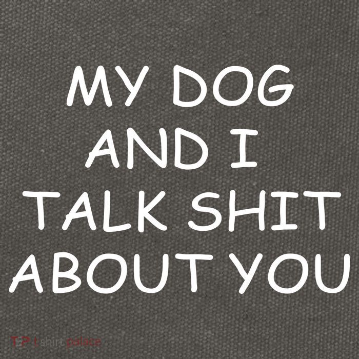 My Dog And I Talk Shit About You Cotton Canvas Backpack