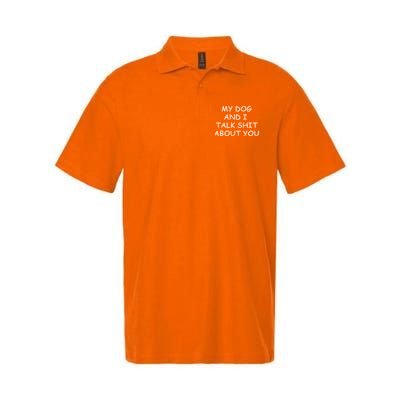 My Dog And I Talk Shit About You Polo