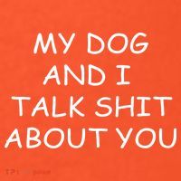 My Dog And I Talk Shit About You Short Acrylic Beanie