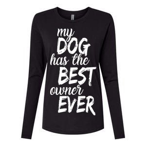 My Dog Has The Best Dog Owner Ever Womens Cotton Relaxed Long Sleeve T-Shirt