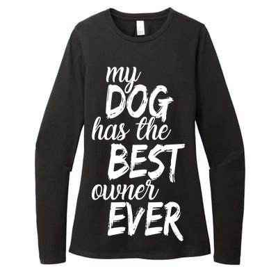 My Dog Has The Best Dog Owner Ever Womens CVC Long Sleeve Shirt