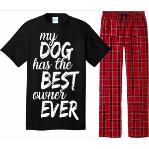 My Dog Has The Best Dog Owner Ever Pajama Set