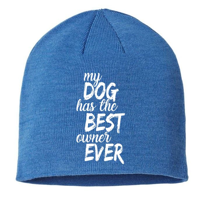 My Dog Has The Best Dog Owner Ever Sustainable Beanie