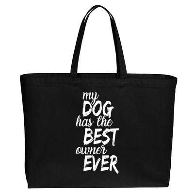 My Dog Has The Best Dog Owner Ever Cotton Canvas Jumbo Tote